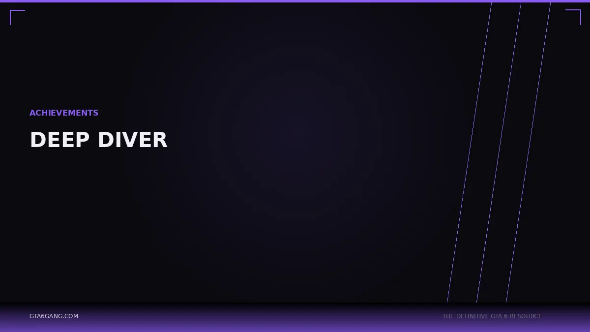 Deep Diver in GTA 6 — Achievements guide