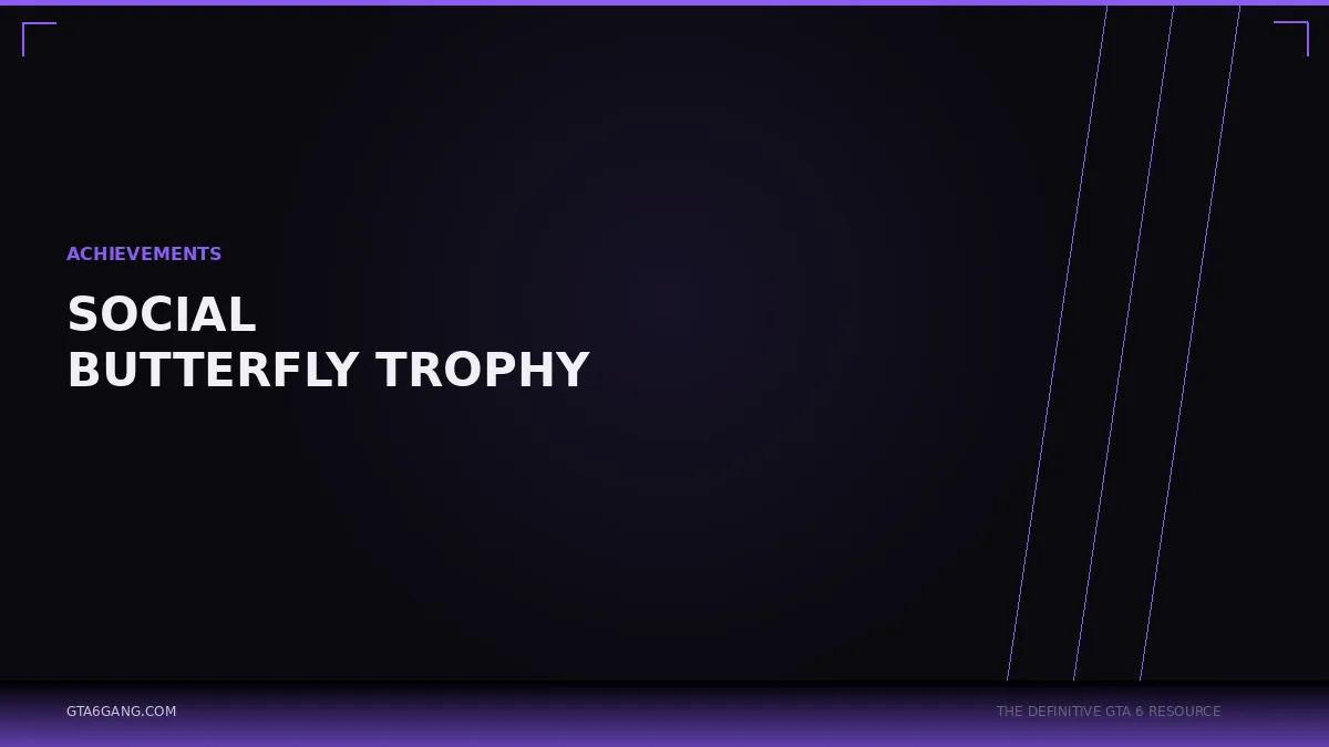 Social Butterfly Trophy in GTA 6 — Achievements guide