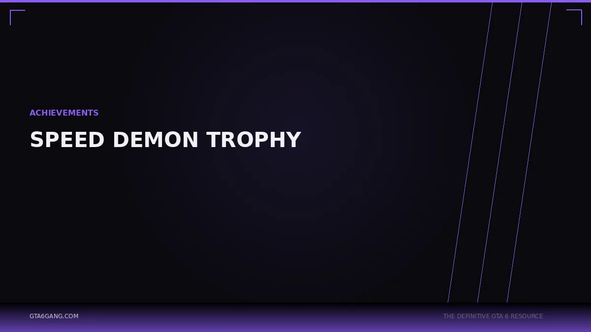 Speed Demon Trophy in GTA 6 — Achievements guide