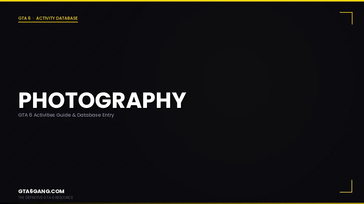 Photography in GTA 6 — Activities guide on GTA6Gang.com