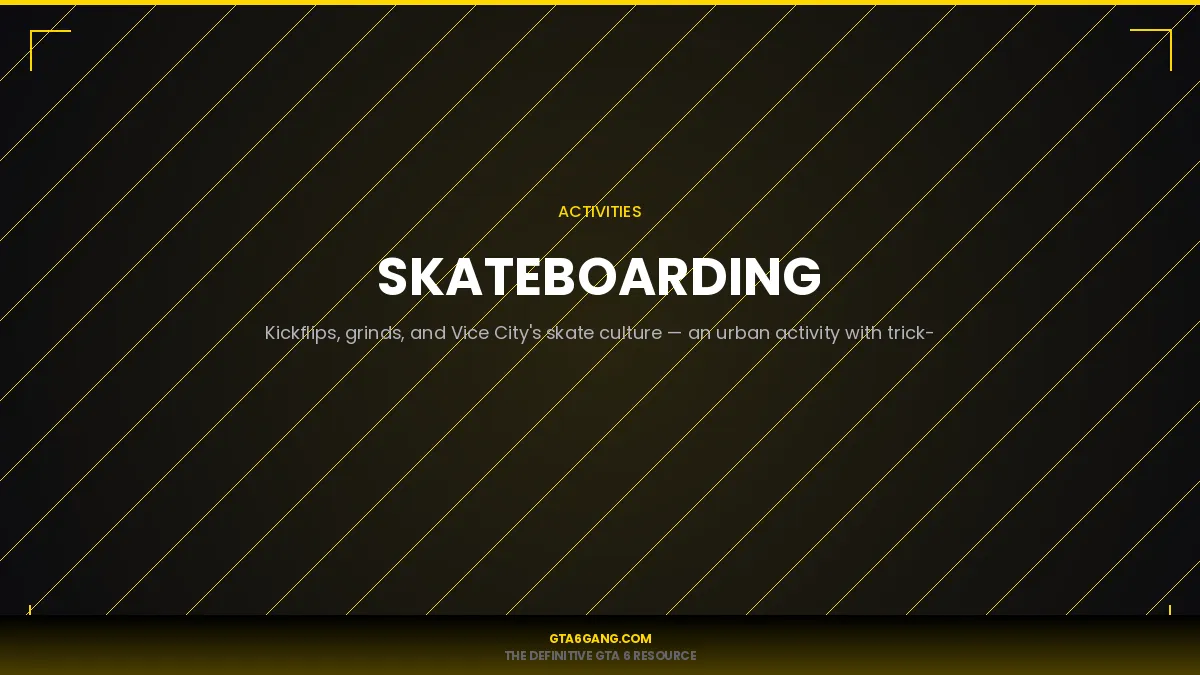 Skateboarding in GTA 6 — Activities guide on GTA6Gang.com