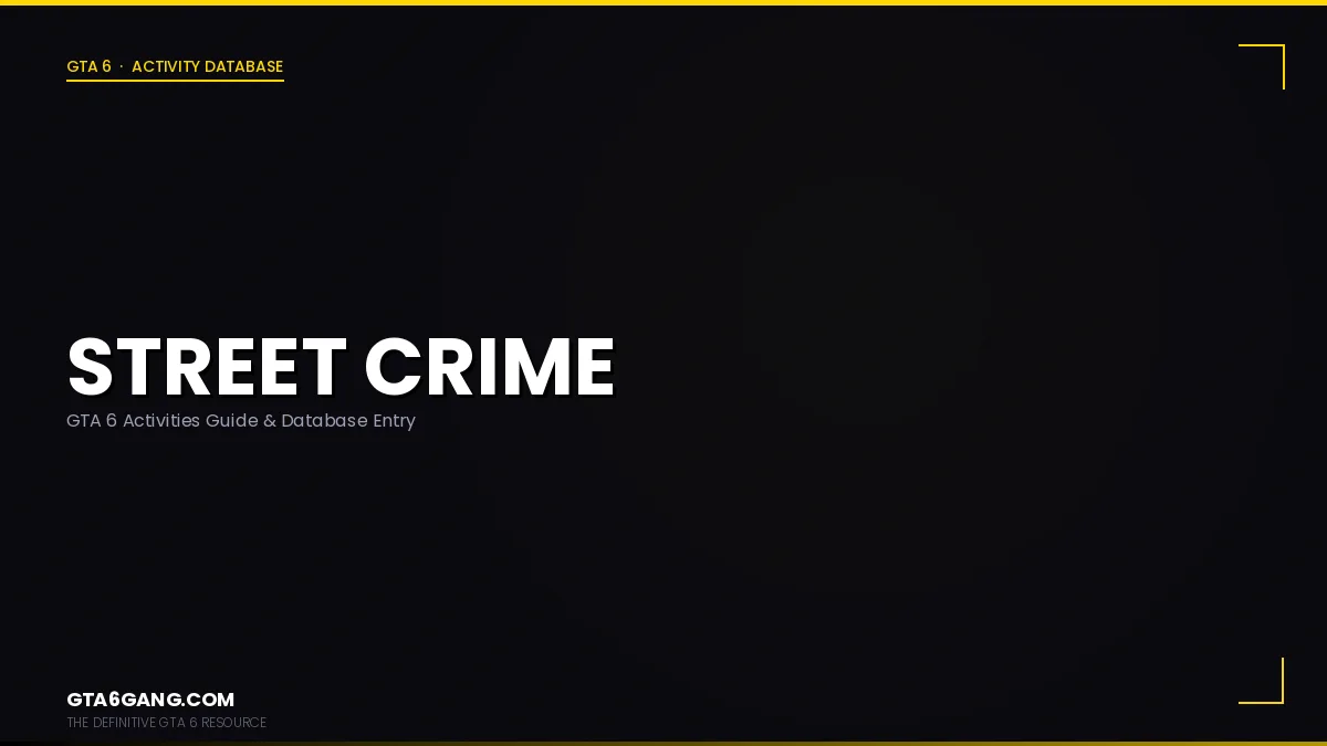 Street Crime in GTA 6 — Activities guide on GTA6Gang.com