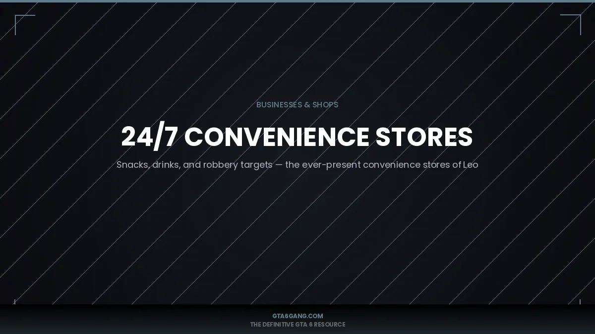 Convenience Stores in GTA 6 — Businesses guide and database entry on GTA6Gang.com