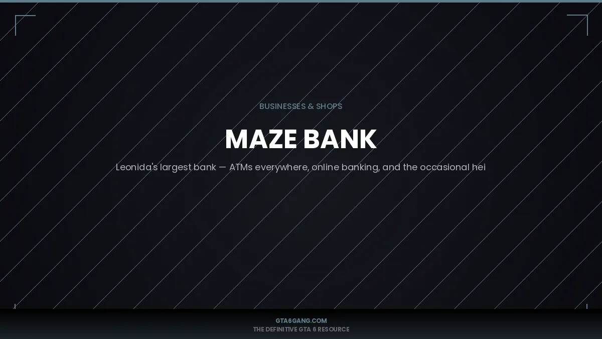 Maze Bank in GTA 6 — Businesses guide and database entry on GTA6Gang.com