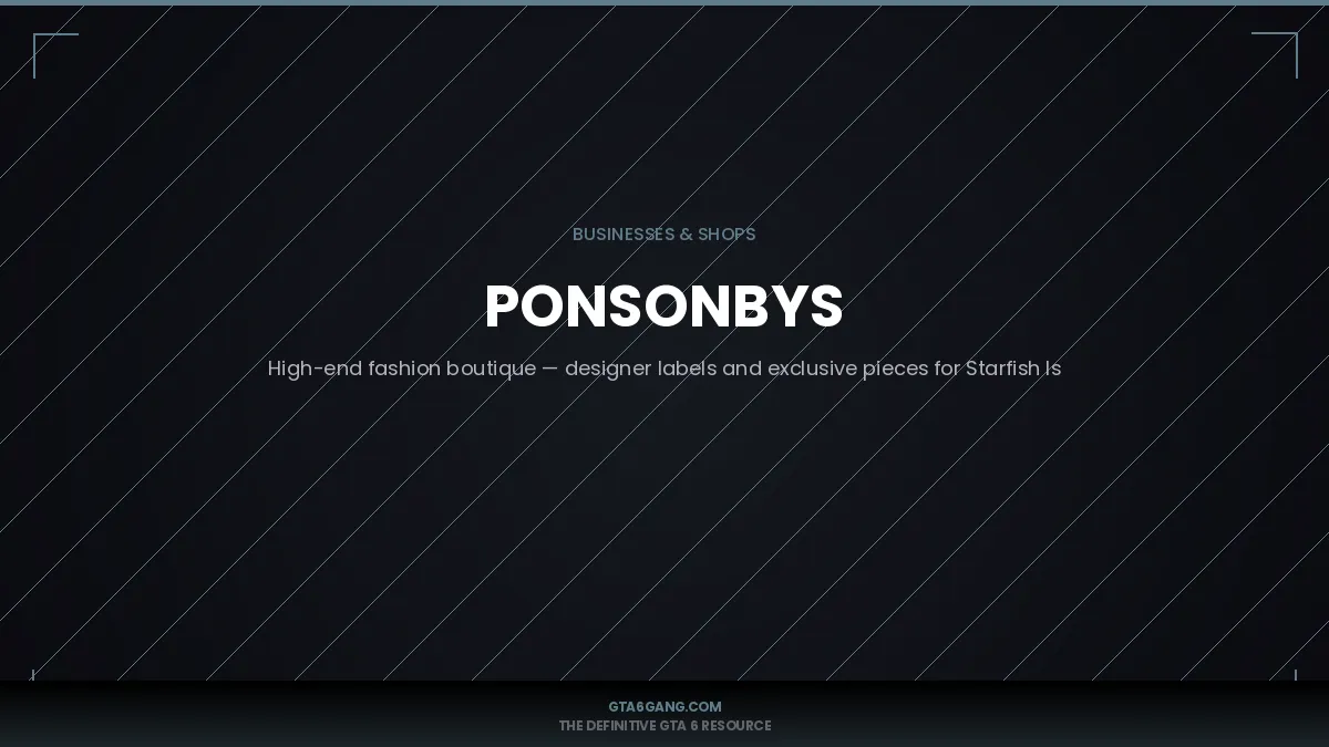 Ponsonbys in GTA 6 — Businesses guide and database entry on GTA6Gang.com