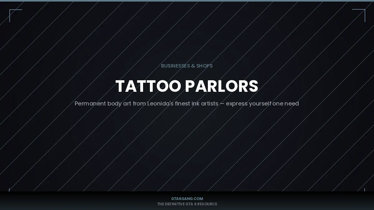 Tattoo Parlors in GTA 6 — Businesses guide and database entry on GTA6Gang.com