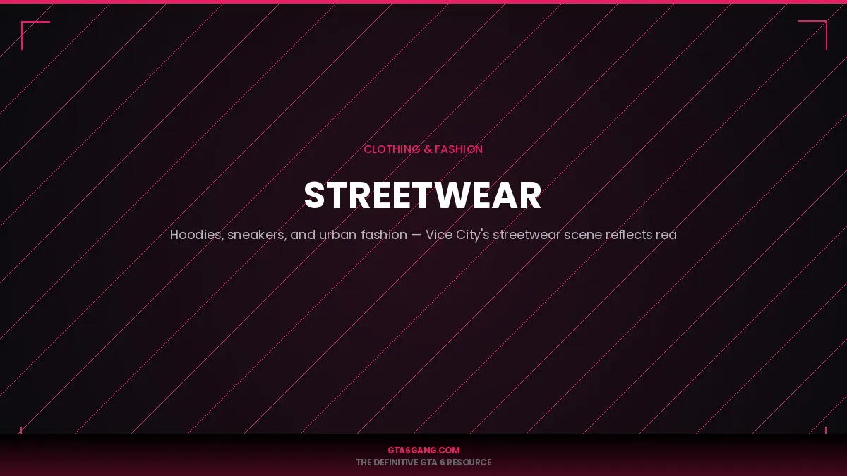 Streetwear in GTA 6 — Clothing guide and database entry on GTA6Gang.com