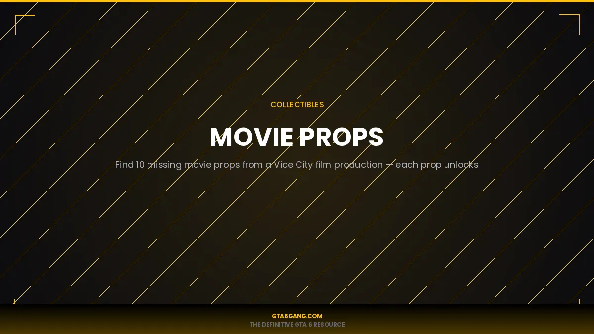 Movie Props in GTA 6 — Collectibles guide and database entry on GTA6Gang.com
