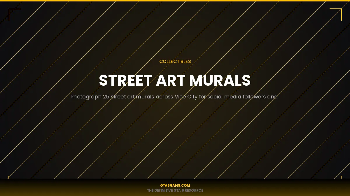 Street Art Murals in GTA 6 — Collectibles guide and database entry on GTA6Gang.com