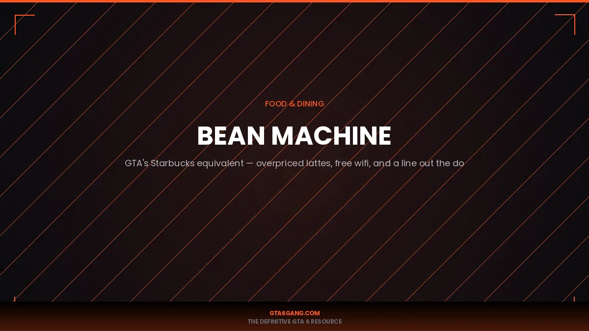 Bean Machine in GTA 6 — Food guide and database entry on GTA6Gang.com