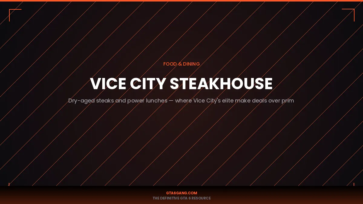 Vice City Steakhouse in GTA 6 — Food guide and database entry on GTA6Gang.com