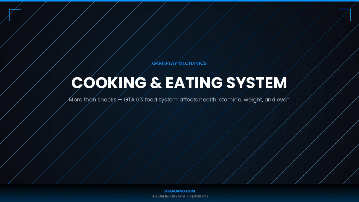 Cooking & Eating System in GTA 6 — Gameplay Mechanics guide on GTA6Gang.com