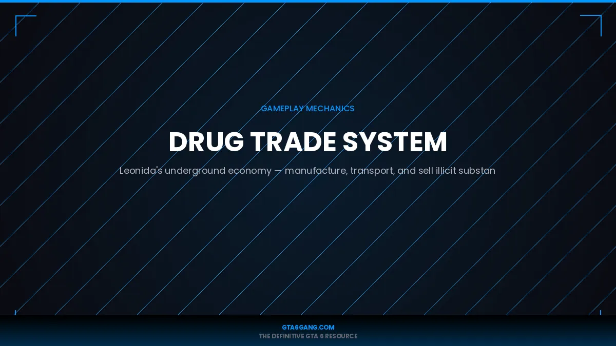 Drug Trade System in GTA 6 — Gameplay Mechanics guide on GTA6Gang.com