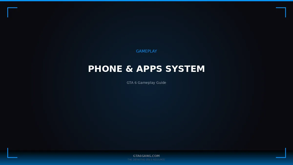 Phone & Apps System in GTA 6 — Gameplay Mechanics guide on GTA6Gang.com