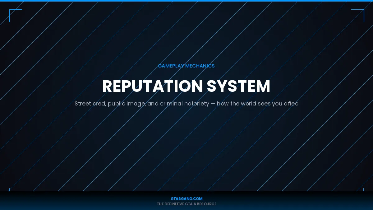Reputation System in GTA 6 — Gameplay guide and database entry on GTA6Gang.com