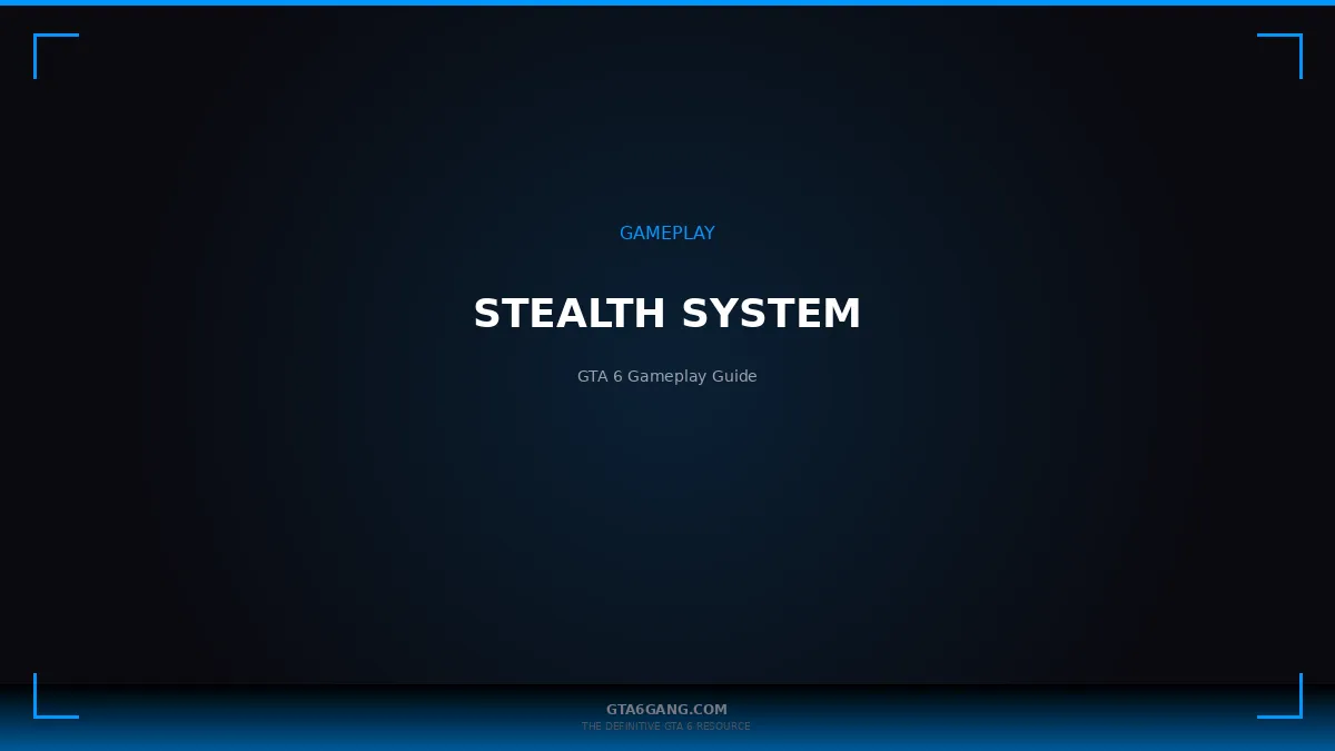Stealth System in GTA 6 — Gameplay Mechanics guide on GTA6Gang.com
