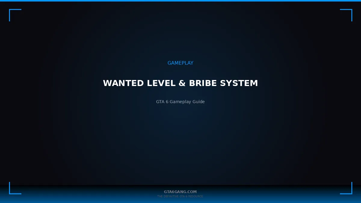 Wanted Level & Bribe System in GTA 6 — Gameplay Mechanics guide on GTA6Gang.com