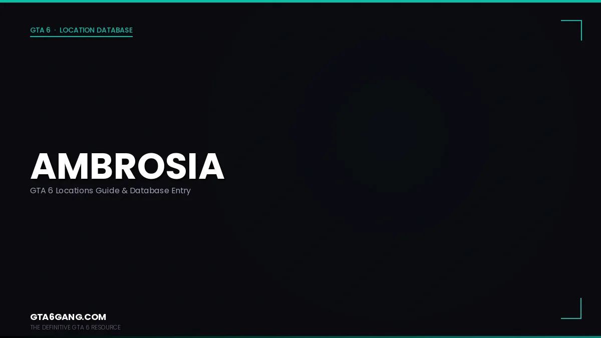 Ambrosia in GTA 6 — Locations guide and database entry on GTA6Gang.com