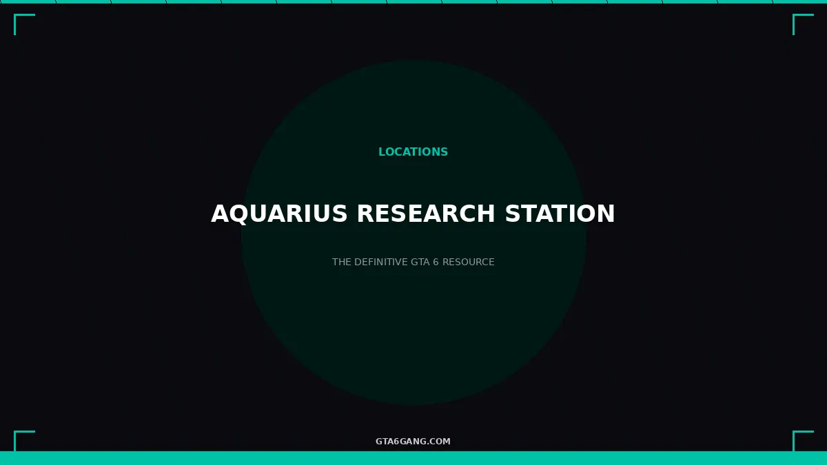 Aquarius Research Station in GTA 6 — Locations guide on GTA6Gang.com