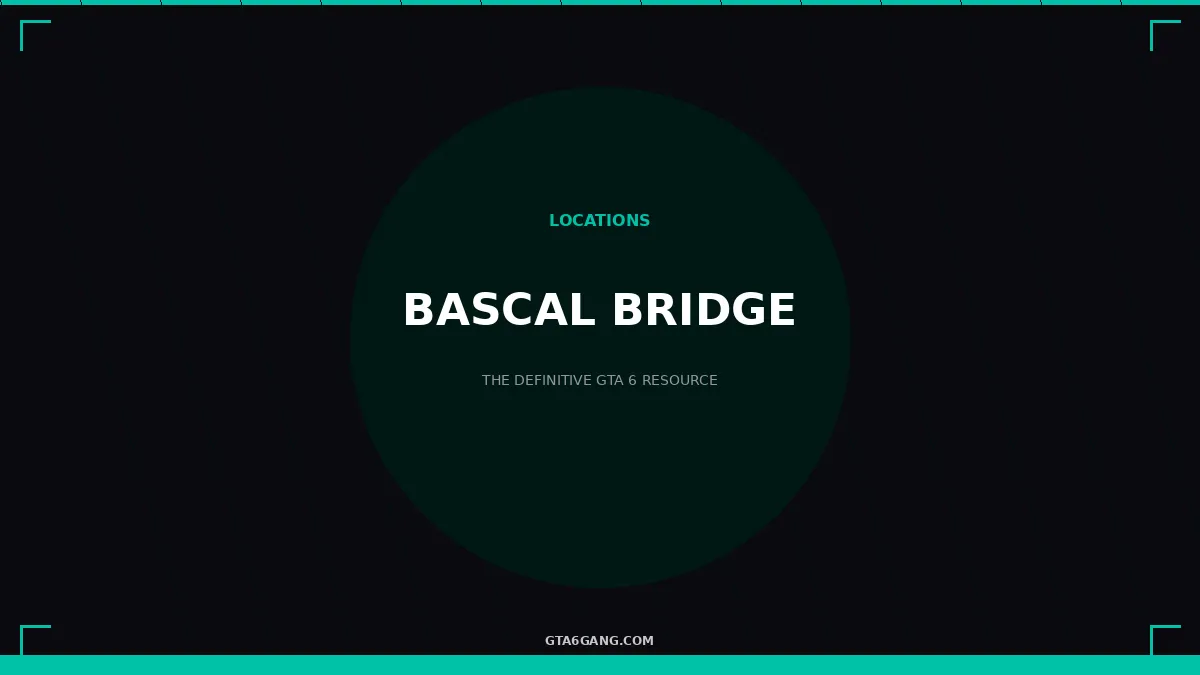 Bascal Bridge in GTA 6 — Locations guide on GTA6Gang.com
