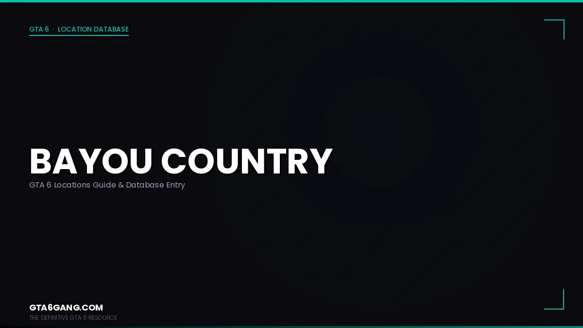 Bayou Country in GTA 6 — Locations guide and database entry on GTA6Gang.com