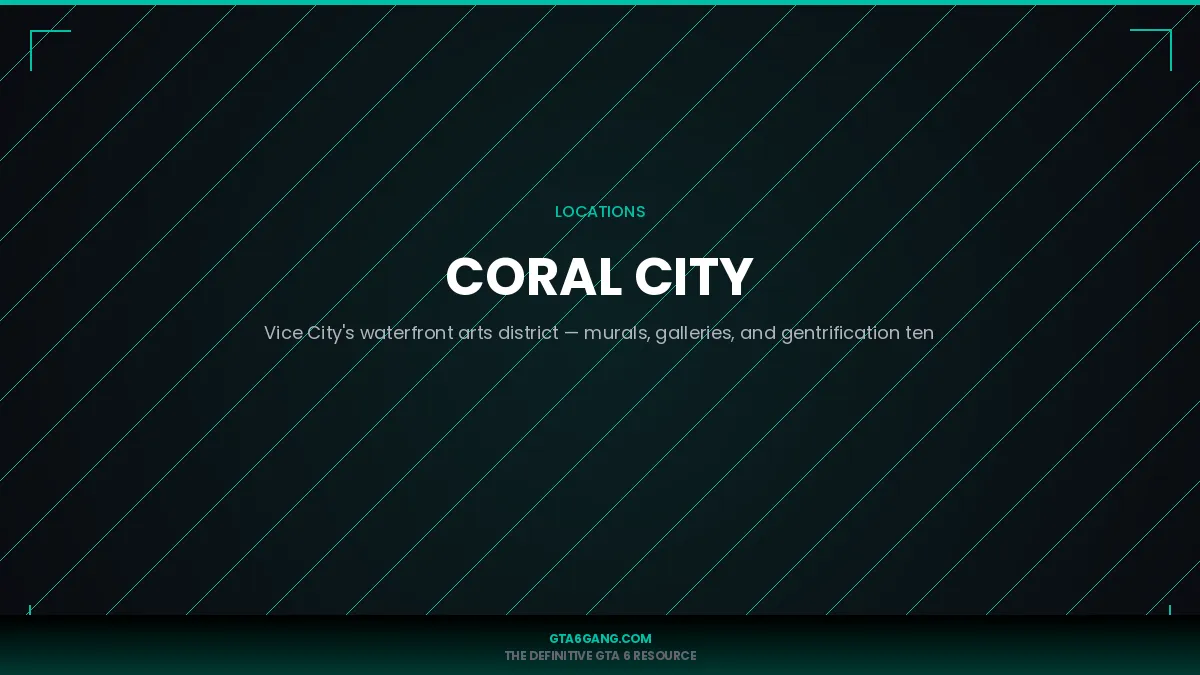 Coral City in GTA 6 — guide on GTA6Gang.com