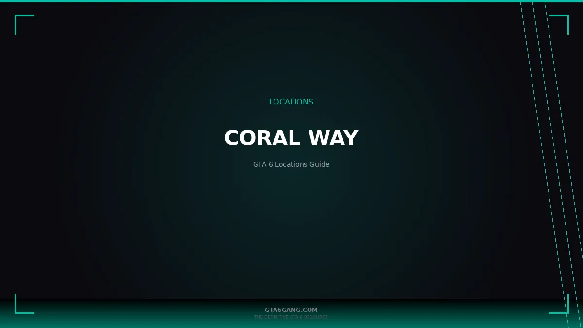 Coral Way in GTA 6 — guide on GTA6Gang.com