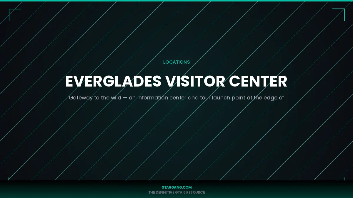 Everglades Visitor Center in GTA 6 — guide on GTA6Gang.com