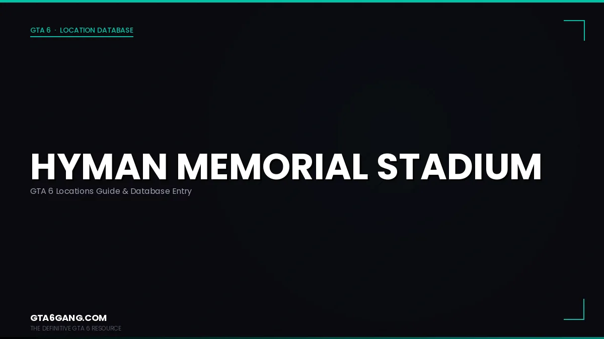 Hyman Memorial Stadium in GTA 6 — Locations guide and database entry on GTA6Gang.com