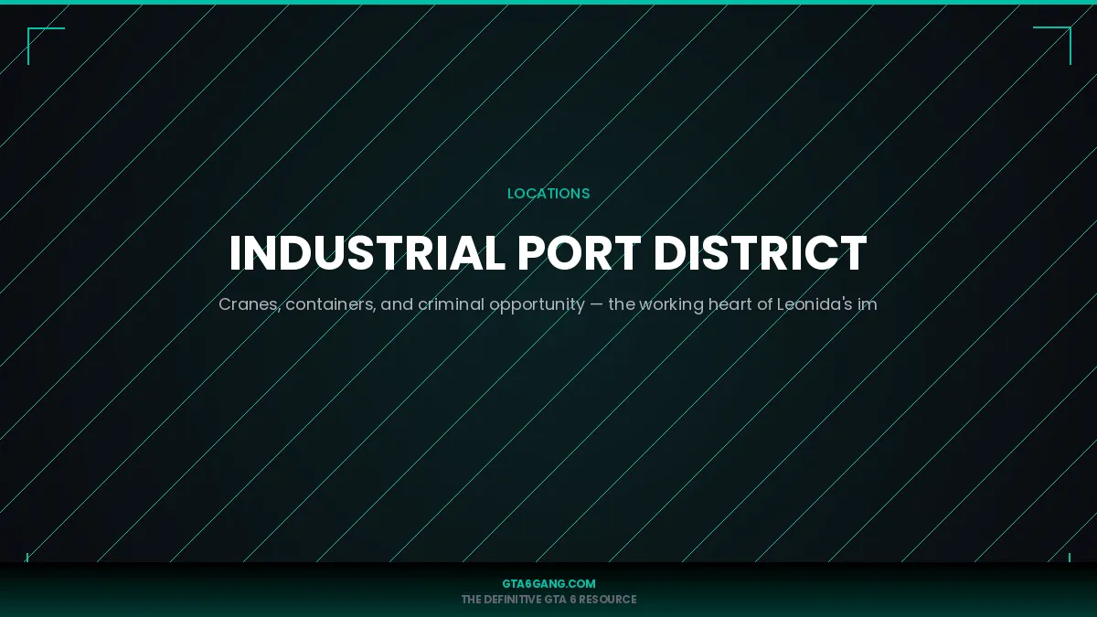 Industrial Port District in GTA 6 — guide on GTA6Gang.com