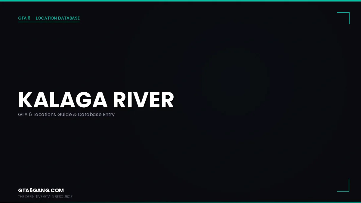 Kalaga River in GTA 6 — Locations guide and database entry on GTA6Gang.com