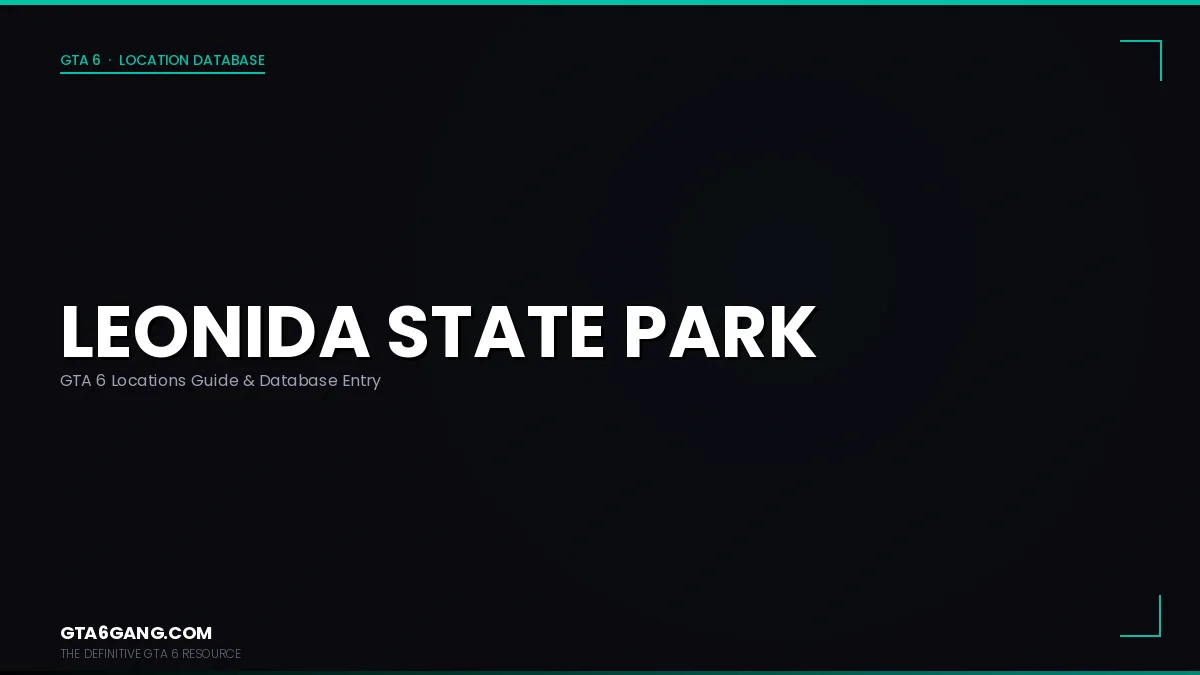 Leonida State Park in GTA 6 — Locations guide and database entry on GTA6Gang.com
