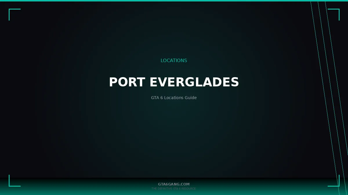 Port Everglades in GTA 6 — guide on GTA6Gang.com