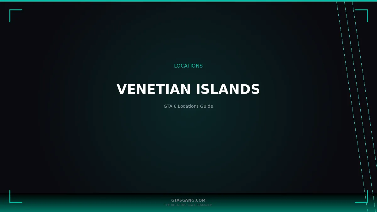 Venetian Islands in GTA 6 — guide on GTA6Gang.com