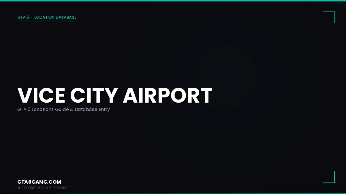Vice City Airport in GTA 6 — Locations guide and database entry on GTA6Gang.com