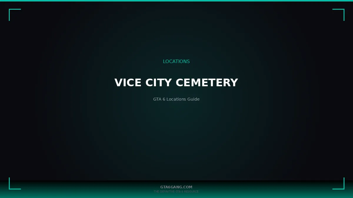 Vice City Cemetery in GTA 6 — Locations guide on GTA6Gang.com