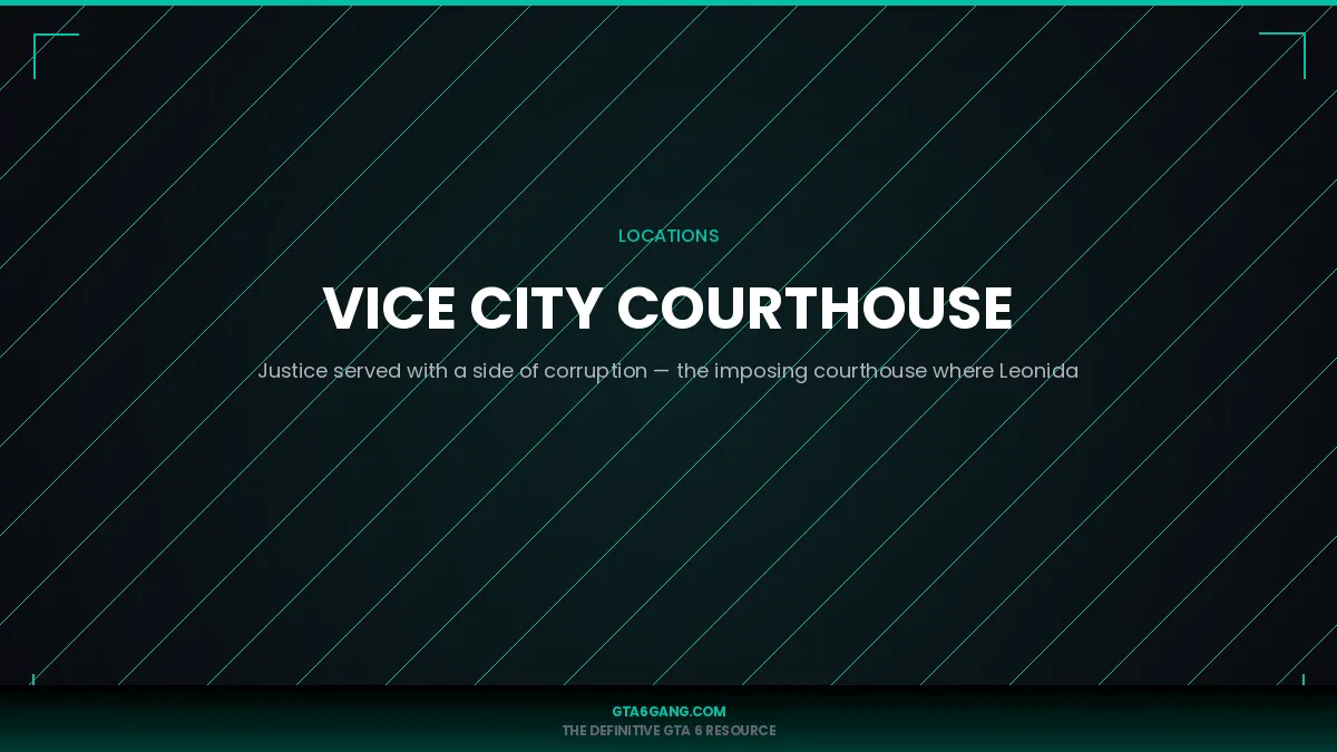 Vice City Courthouse in GTA 6 — guide on GTA6Gang.com