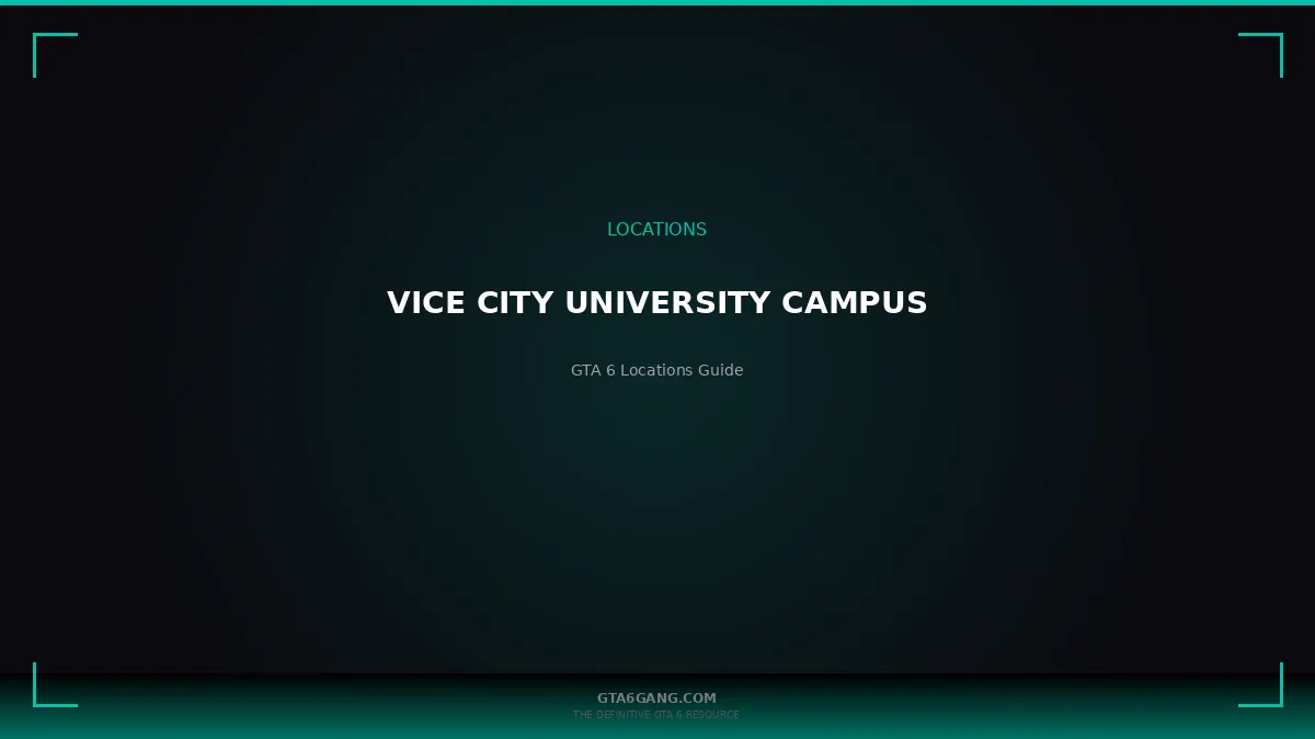 Vice City University Campus in GTA 6 — Locations guide on GTA6Gang.com