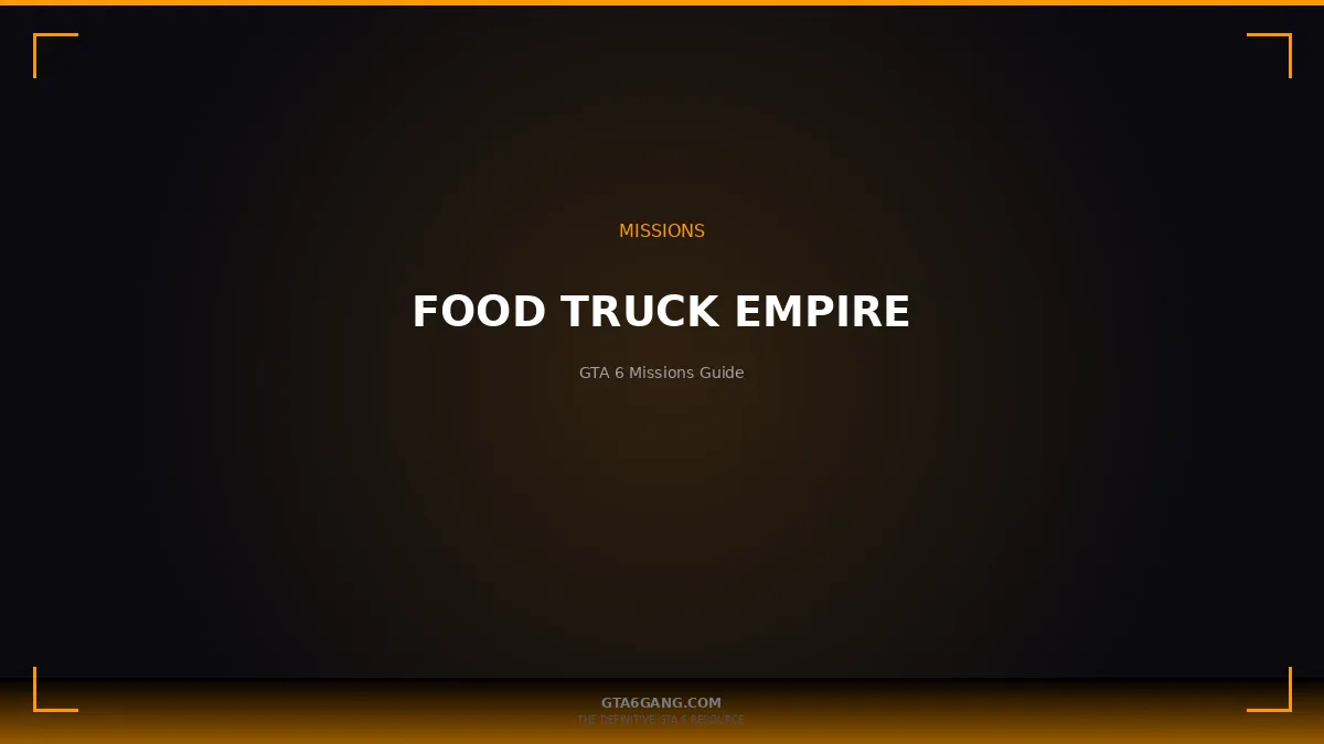 Food Truck Empire in GTA 6 — Missions guide on GTA6Gang.com