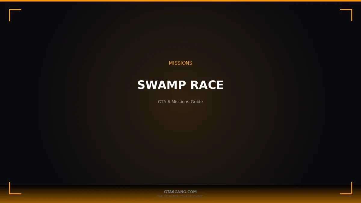 Swamp Race in GTA 6 — Missions guide on GTA6Gang.com