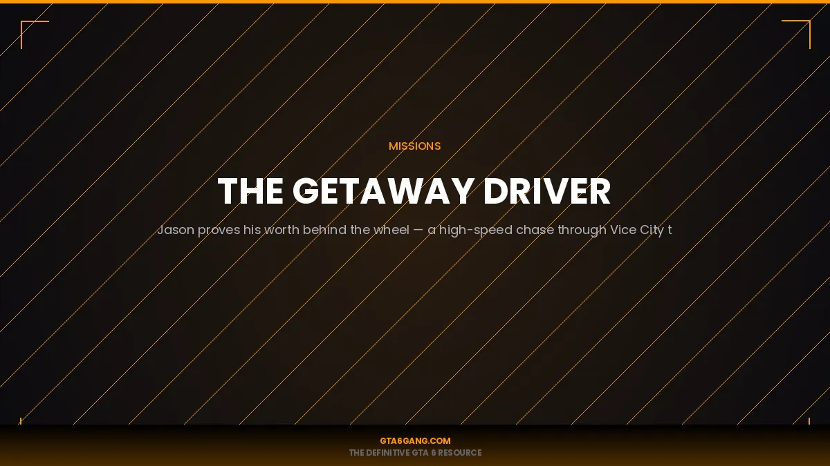 The Getaway Driver mission in GTA 6 on GTA6Gang.com