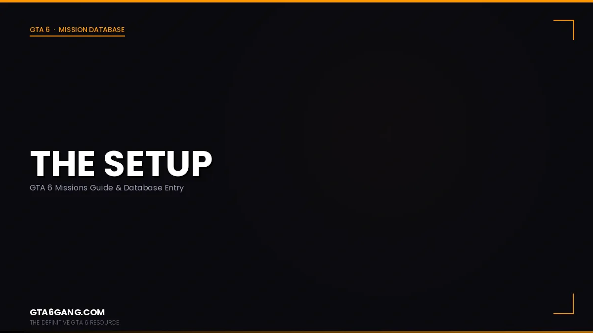 The Setup mission in GTA 6 on GTA6Gang.com