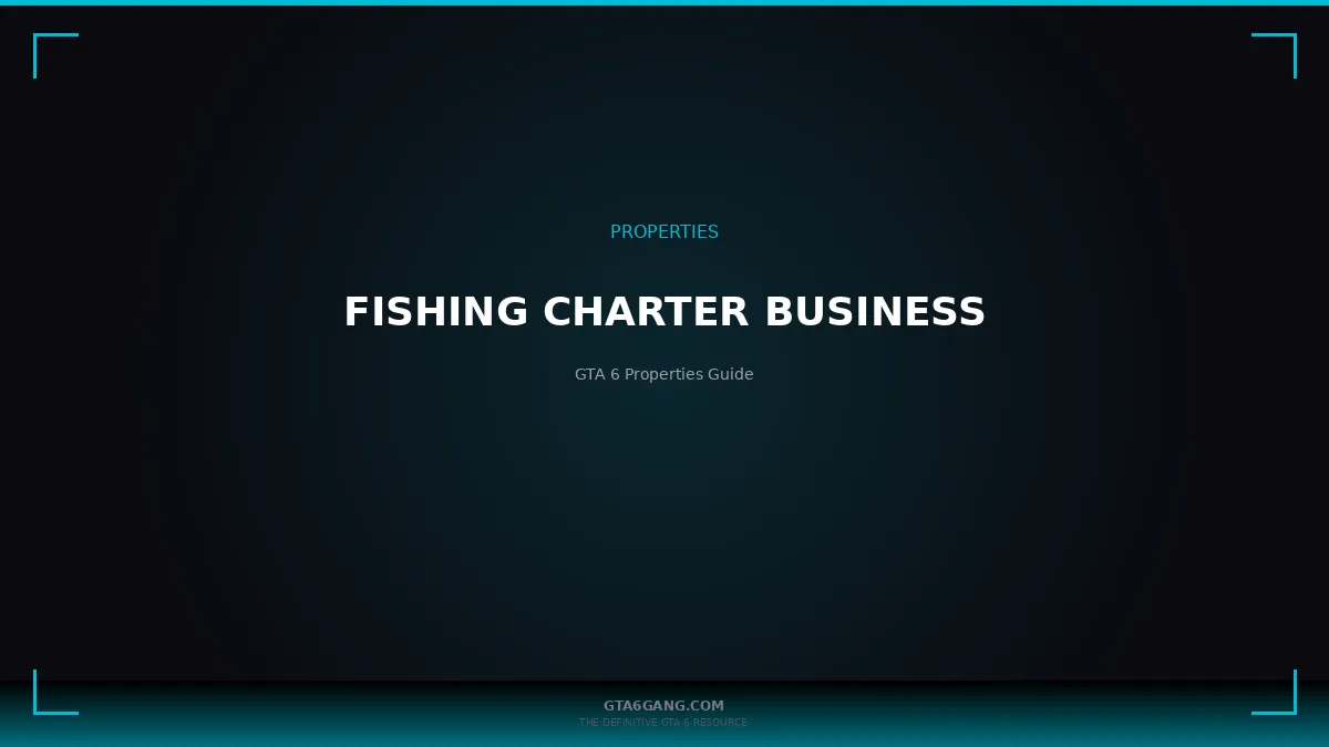 Fishing Charter Business in GTA 6 — Properties guide on GTA6Gang.com