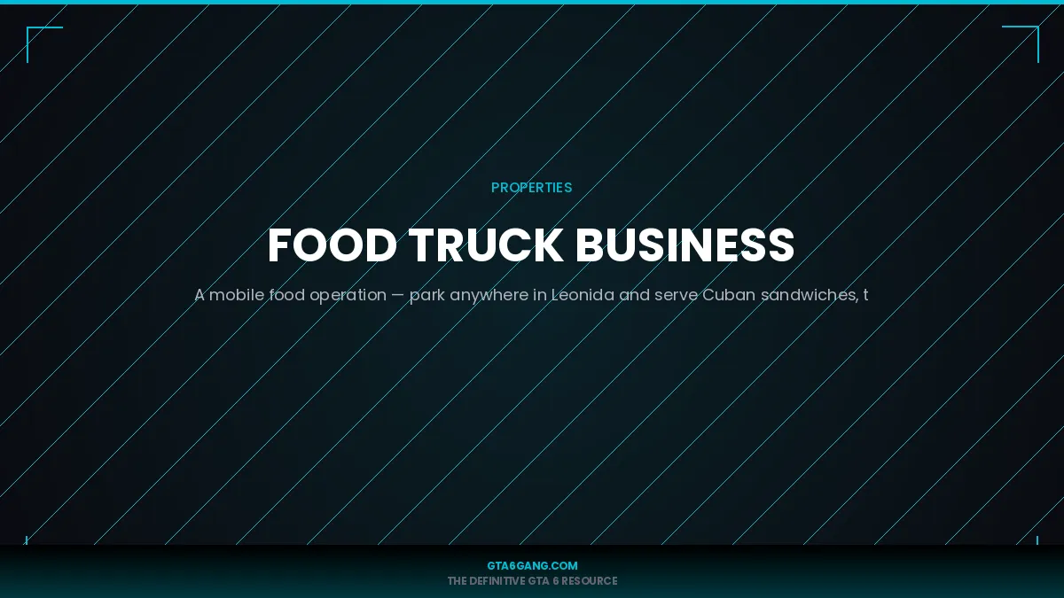 Food Truck Business in GTA 6 — Properties guide on GTA6Gang.com