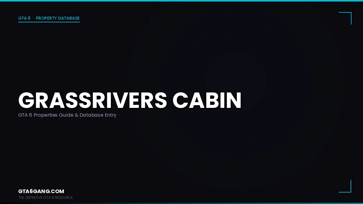 Grassrivers Cabin in GTA 6 — Properties guide on GTA6Gang.com