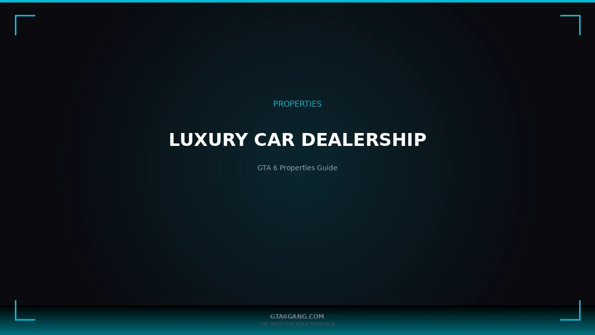 Luxury Car Dealership in GTA 6 — Properties guide on GTA6Gang.com