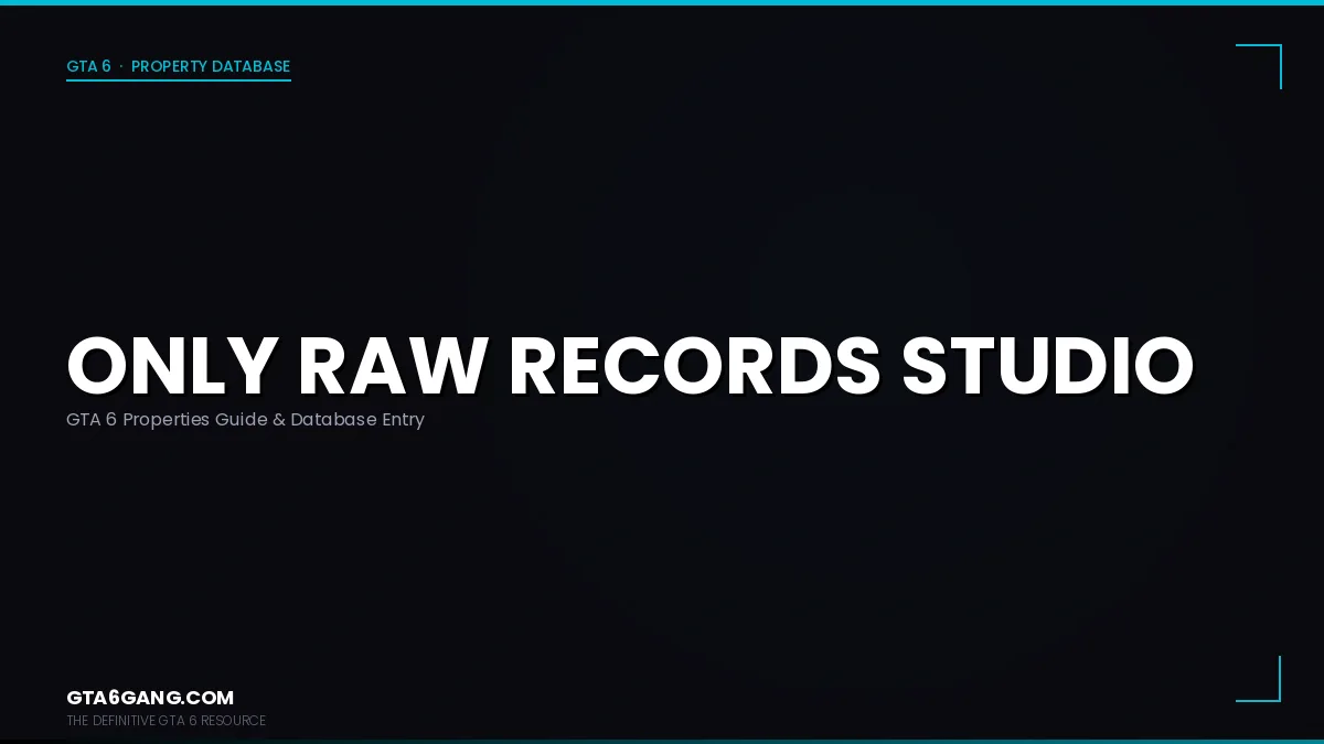 Only Raw Records Studio in GTA 6 — Properties guide on GTA6Gang.com