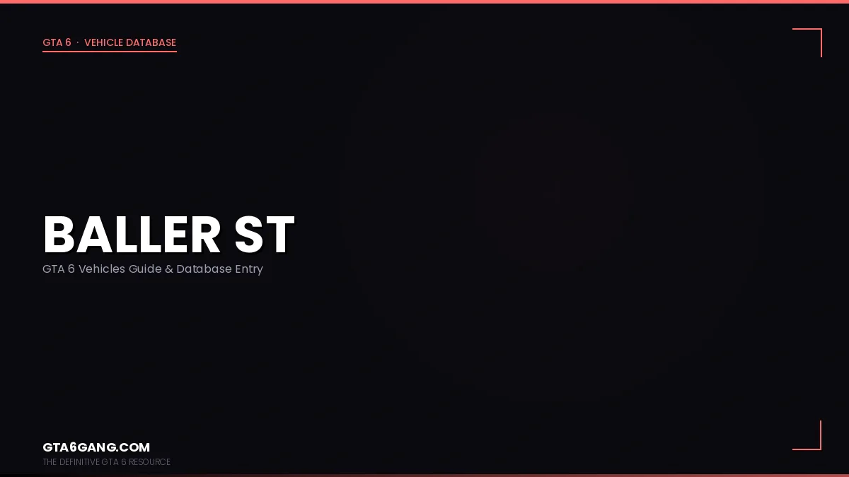Baller ST in GTA 6 — Vehicles guide and database entry on GTA6Gang.com