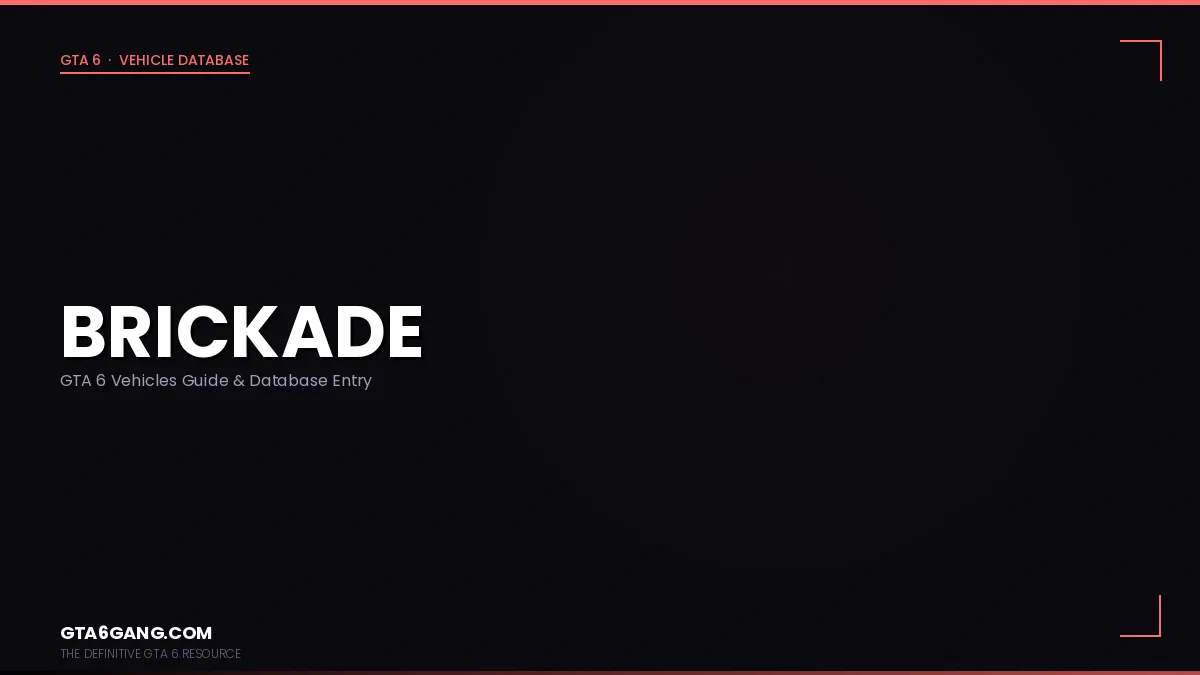 Brickade in GTA 6 — Vehicles guide and database entry on GTA6Gang.com