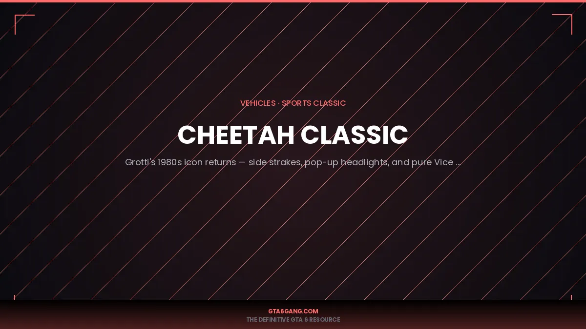 Cheetah Classic in GTA 6 — Vehicles guide and database entry on GTA6Gang.com